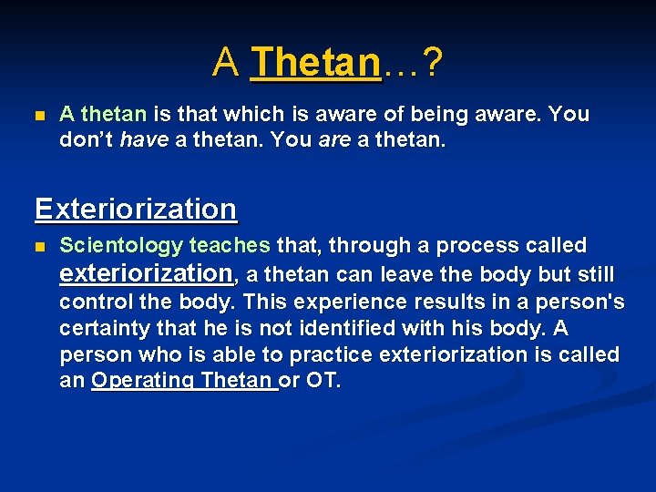 A Thetan…? n A thetan is that which is aware of being aware. You