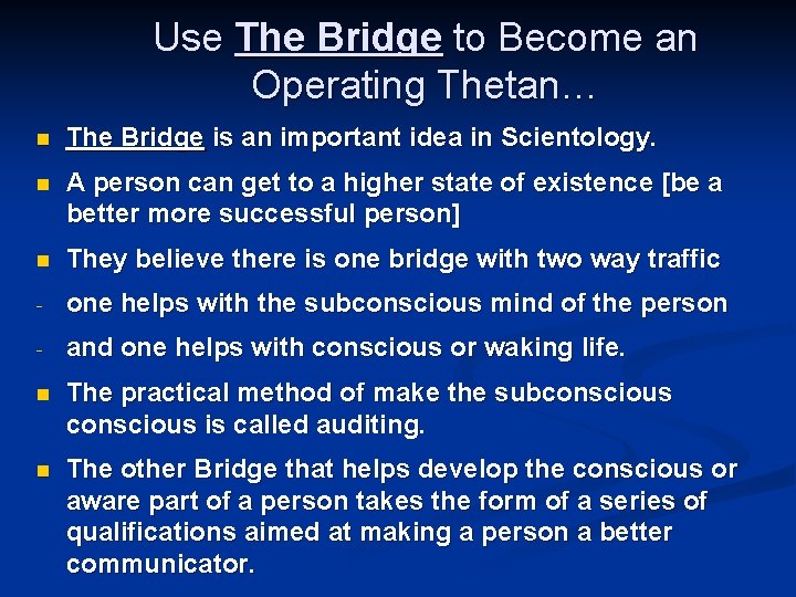 Use The Bridge to Become an Operating Thetan… n The Bridge is an important