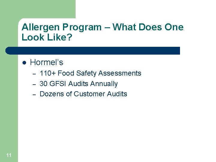 Allergen Program – What Does One Look Like? l Hormel’s – – – 11