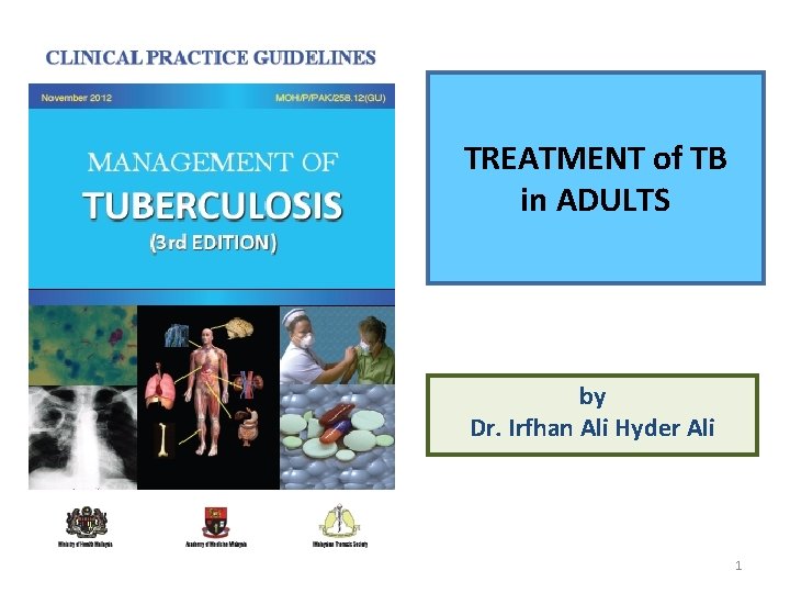 TREATMENT of TB in ADULTS by Dr. Irfhan Ali Hyder Ali 1 