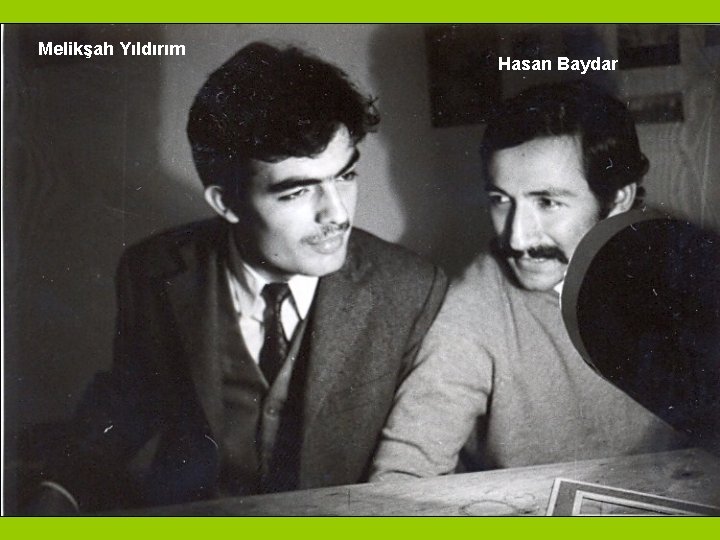 Melikşah Yıldırım Hasan Baydar 