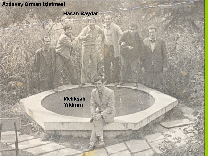 Azdavay Orman işletmesi Hasan Baydar Melikşah Yıldırım 