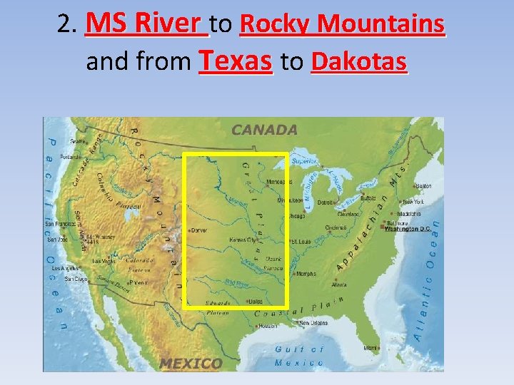 2. MS River to Rocky Mountains and from Texas to Dakotas 