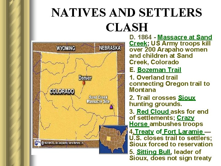 NATIVES AND SETTLERS CLASH D. 1864 - Massacre at Sand Creek; US Army troops