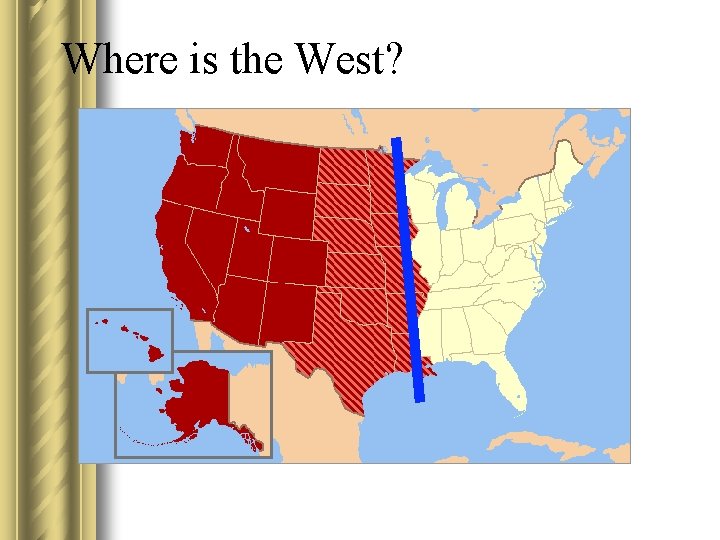 Where is the West? 