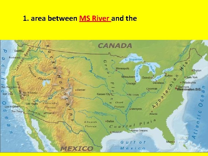 1. area between MS River and the 