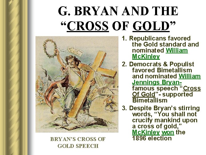 G. BRYAN AND THE “CROSS OF GOLD” BRYAN’S CROSS OF GOLD SPEECH 1. Republicans