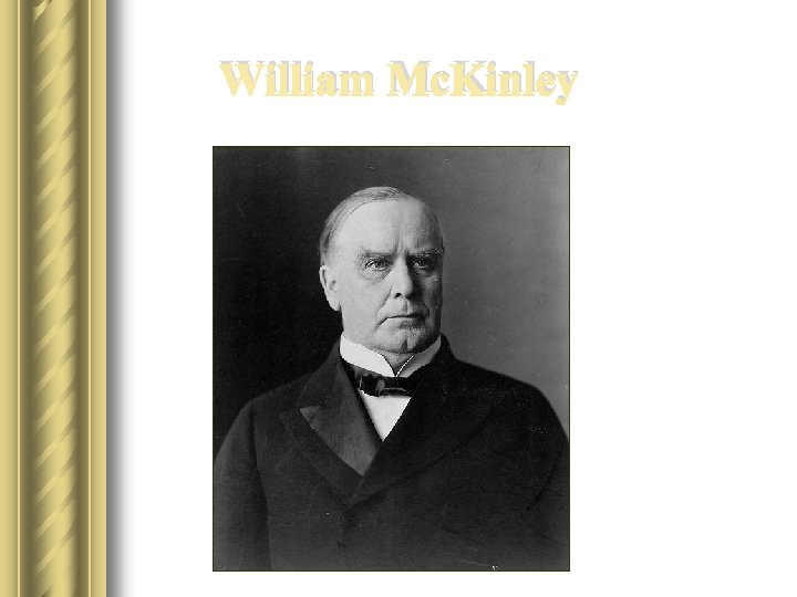 William Mc. Kinley 