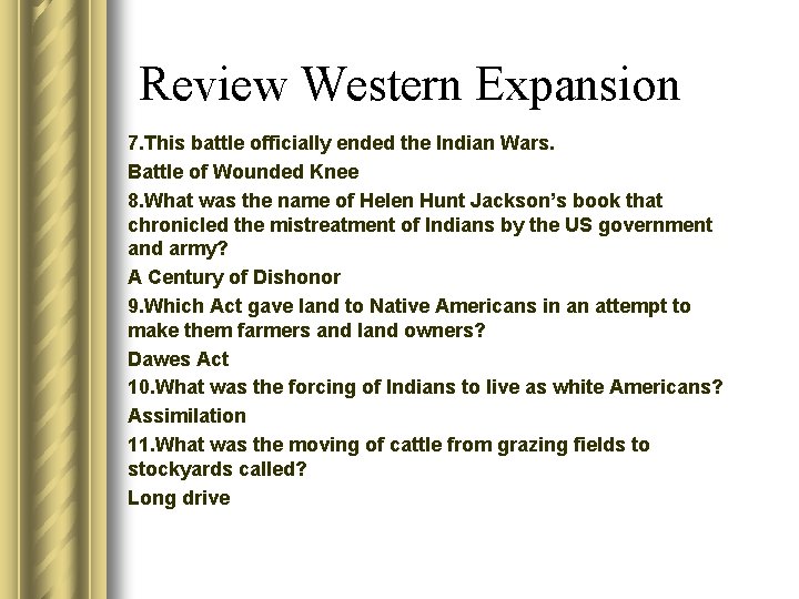 Review Western Expansion 7. This battle officially ended the Indian Wars. Battle of Wounded