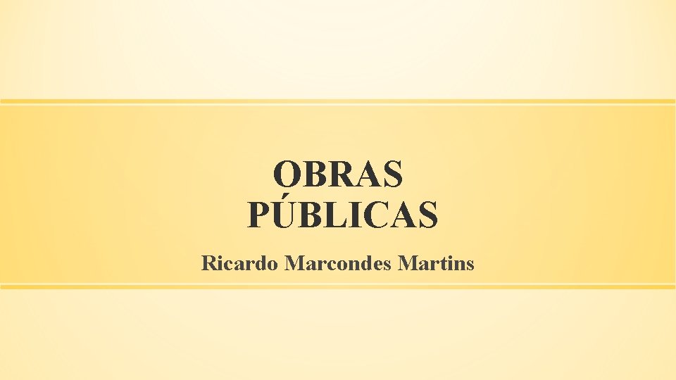 OBRAS PÚBLICAS Ricardo Marcondes Martins 