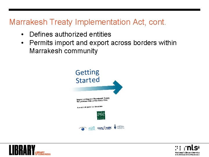 Marrakesh Treaty Implementation Act, cont. • Defines authorized entities • Permits import and export