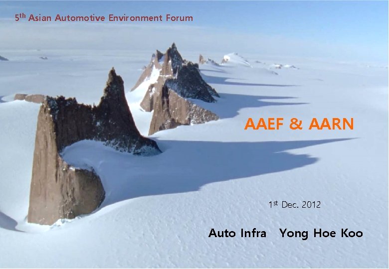 5 th Asian Automotive Environment Forum AAEF & AARN 1 st Dec. 2012 Auto