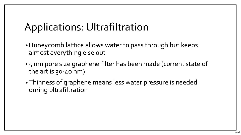 Applications: Ultrafiltration • Honeycomb lattice allows water to pass through but keeps almost everything Applications: Ultrafiltration • Honeycomb lattice allows water to pass through but keeps almost everything