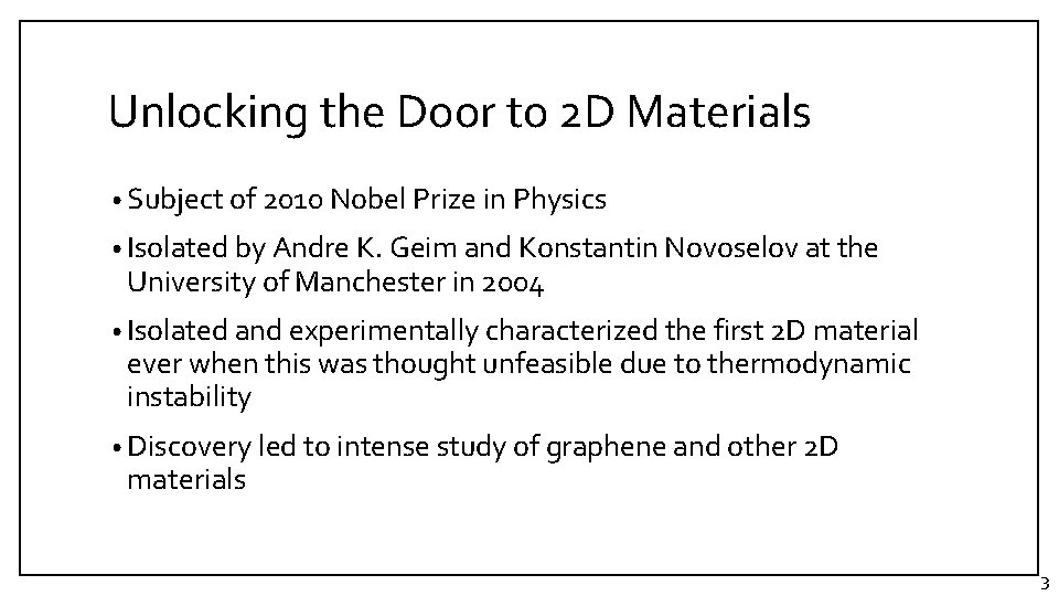 Unlocking the Door to 2 D Materials • Subject of 2010 Nobel Prize in Unlocking the Door to 2 D Materials • Subject of 2010 Nobel Prize in