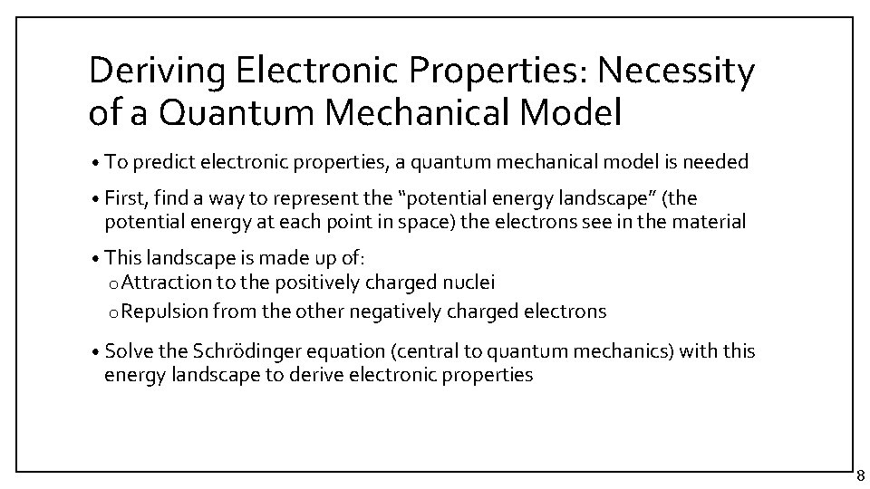 Deriving Electronic Properties: Necessity of a Quantum Mechanical Model • To predict electronic properties, Deriving Electronic Properties: Necessity of a Quantum Mechanical Model • To predict electronic properties,