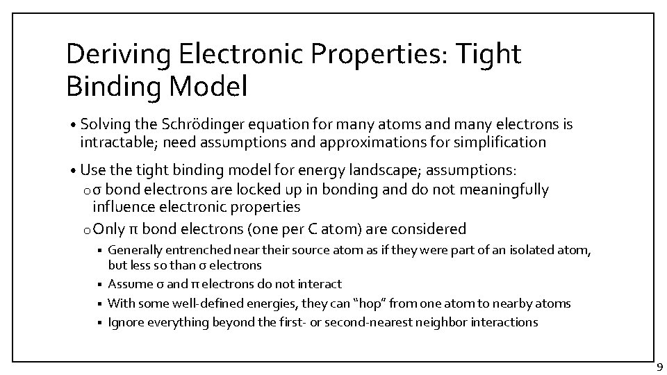 Deriving Electronic Properties: Tight Binding Model • Solving the Schrödinger equation for many atoms Deriving Electronic Properties: Tight Binding Model • Solving the Schrödinger equation for many atoms