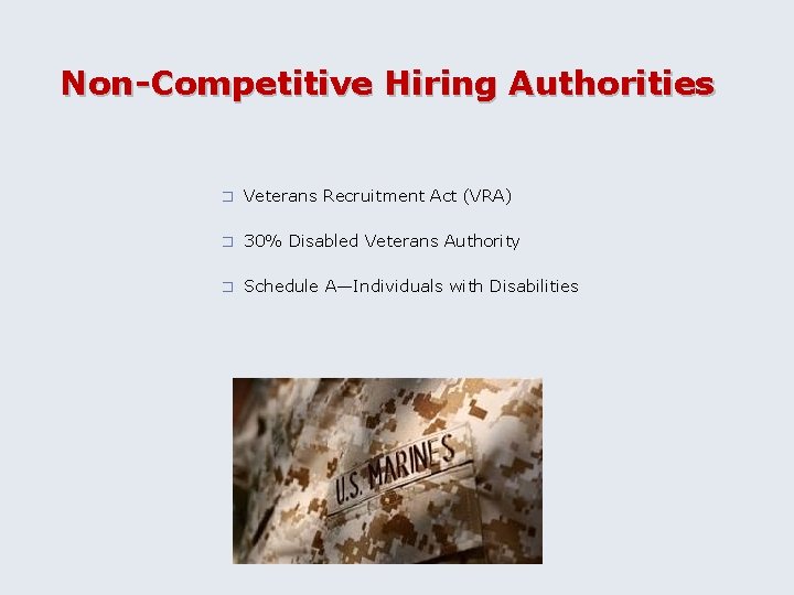 Non-Competitive Hiring Authorities � Veterans Recruitment Act (VRA) � 30% Disabled Veterans Authority �