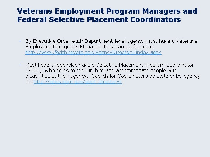 Veterans Employment Program Managers and Federal Selective Placement Coordinators • By Executive Order each