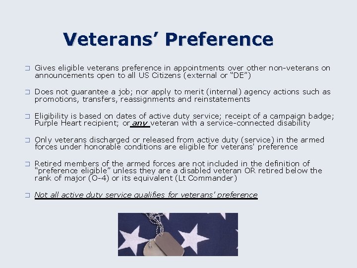 Veterans’ Preference � Gives eligible veterans preference in appointments over other non-veterans on announcements