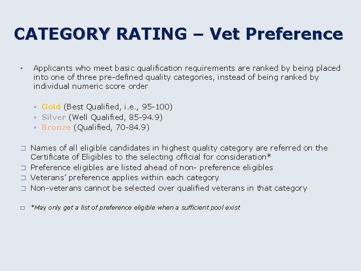 CATEGORY RATING – Vet Preference • Applicants who meet basic qualification requirements are ranked