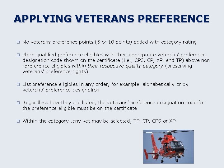 APPLYING VETERANS PREFERENCE � No veterans preference points (5 or 10 points) added with