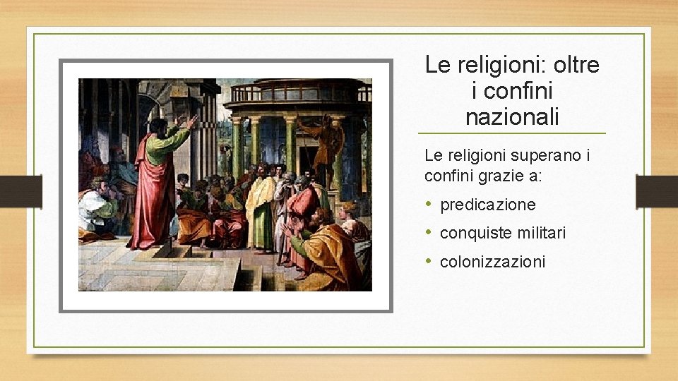 Le religioni: oltre i confini nazionali Le religioni superano i confini grazie a: • Le religioni: oltre i confini nazionali Le religioni superano i confini grazie a: •