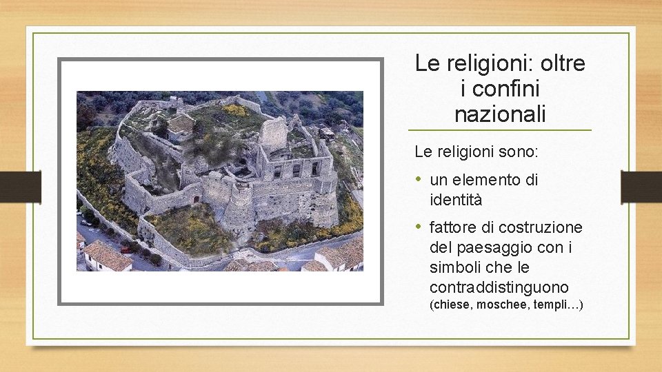 Le religioni: oltre i confini nazionali Le religioni sono: • un elemento di identità Le religioni: oltre i confini nazionali Le religioni sono: • un elemento di identità