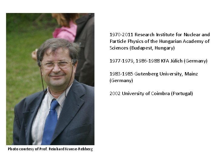 1970 -2011 Research Institute for Nuclear and Particle Physics of the Hungarian Academy of 1970 -2011 Research Institute for Nuclear and Particle Physics of the Hungarian Academy of
