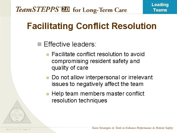 Leading Teams Facilitating Conflict Resolution n Effective leaders: Mod 4 LTC 2. 0 Page