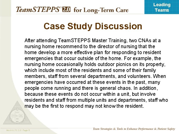 Leading Teams Case Study Discussion After attending Team. STEPPS Master Training, two CNAs at