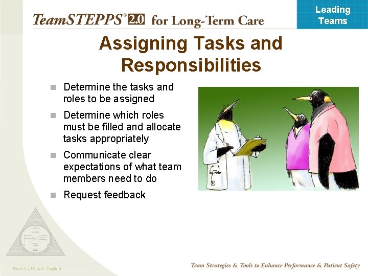 Leading Teams Assigning Tasks and Responsibilities n Determine the tasks and roles to be