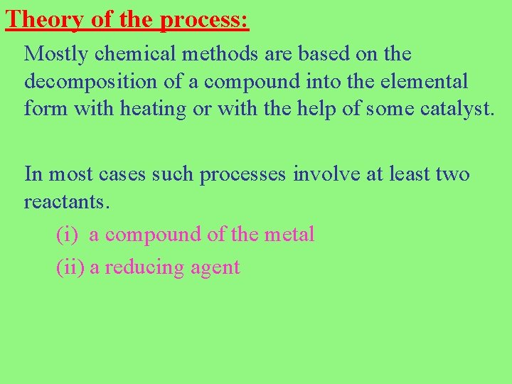 Theory of the process: Mostly chemical methods are based on the decomposition of a