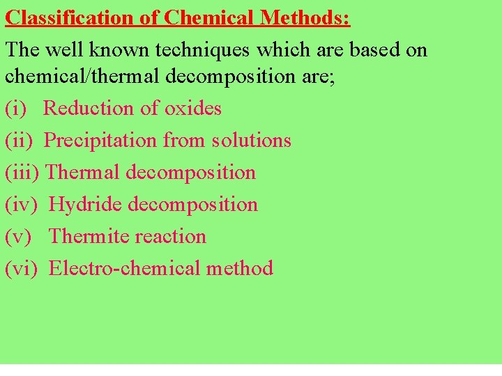 Classification of Chemical Methods: The well known techniques which are based on chemical/thermal decomposition