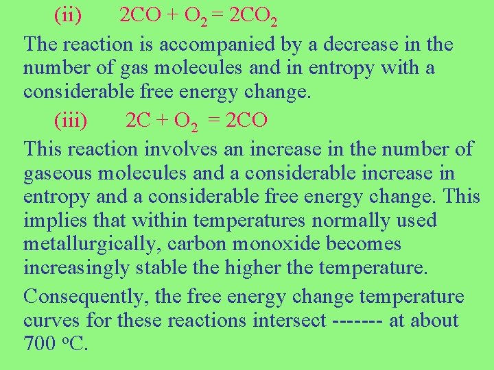 (ii) 2 CO + O 2 = 2 CO 2 The reaction is accompanied