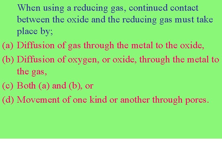 (a) (b) (c) (d) When using a reducing gas, continued contact between the oxide