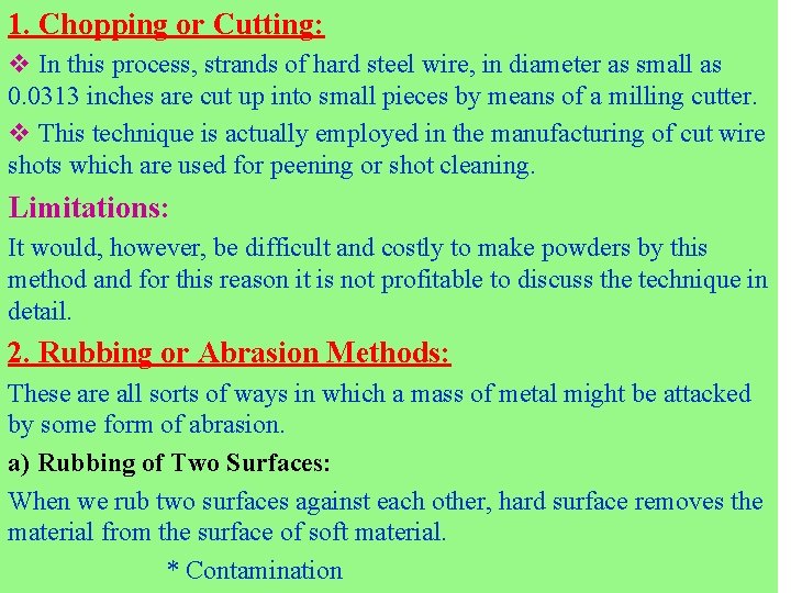 1. Chopping or Cutting: v In this process, strands of hard steel wire, in