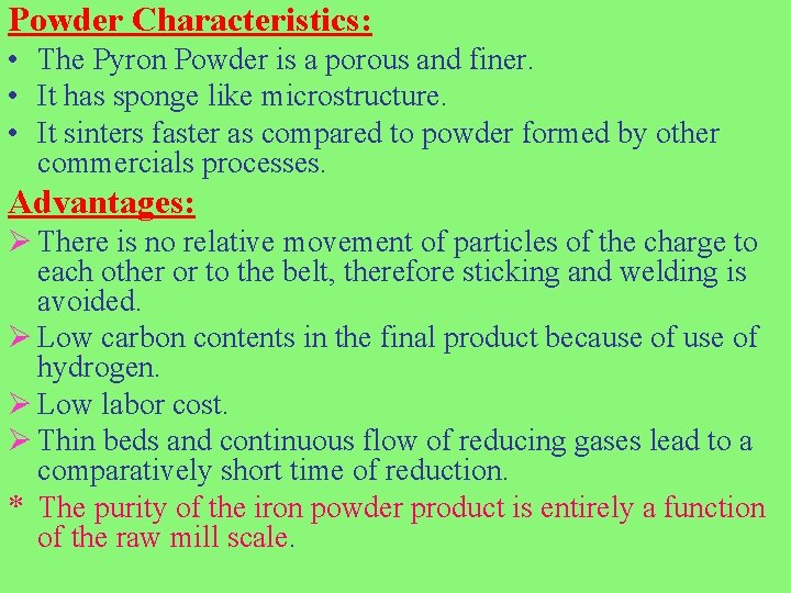 Powder Characteristics: • The Pyron Powder is a porous and finer. • It has