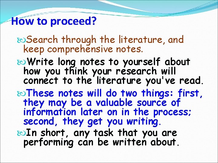 How to proceed? Search through the literature, and keep comprehensive notes. Write long notes