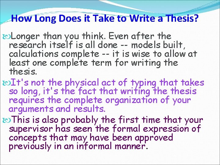 How Long Does it Take to Write a Thesis? Longer than you think. Even