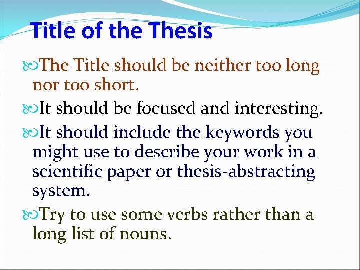 Title of the Thesis The Title should be neither too long nor too short.
