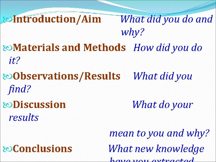  Introduction/Aim What did you do and why? Materials and Methods How did you