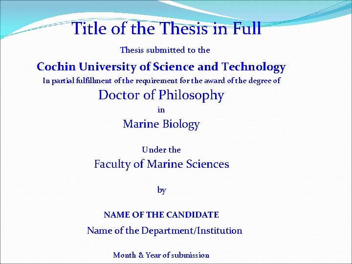 Title of the Thesis in Full Thesis submitted to the Cochin University of Science