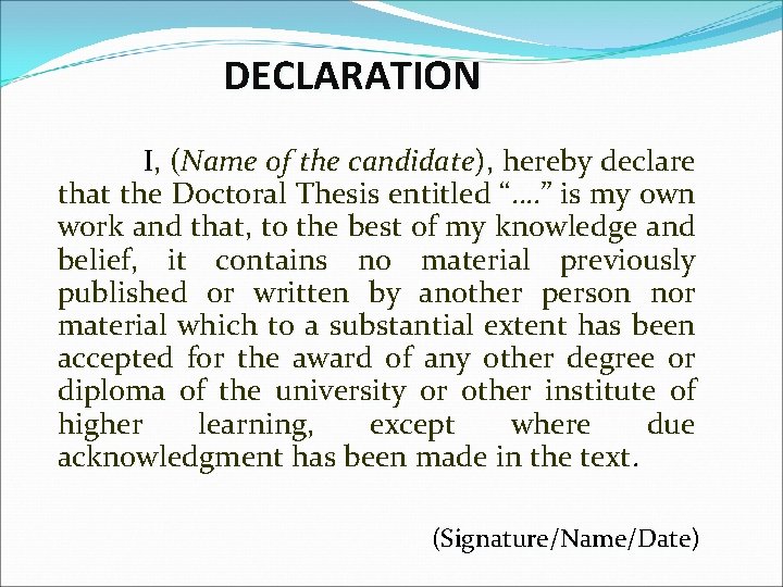 DECLARATION I, (Name of the candidate), hereby declare that the Doctoral Thesis entitled “….