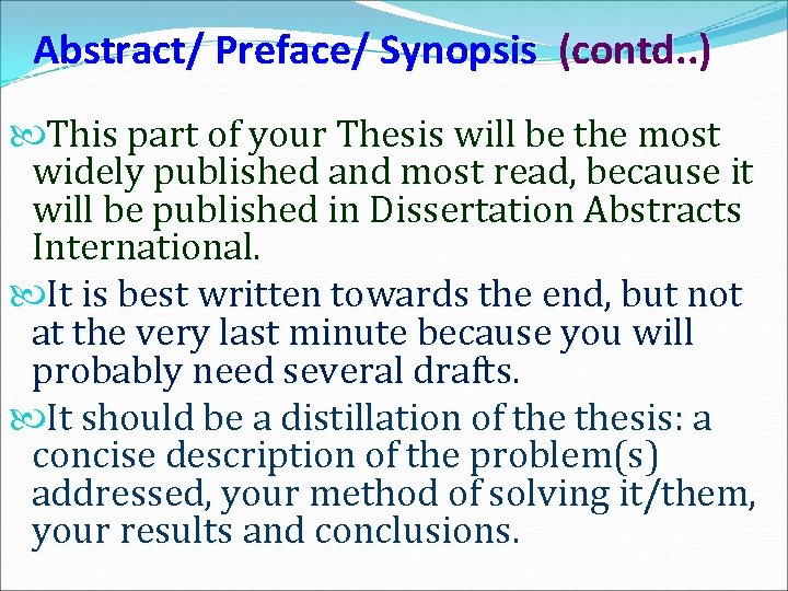 Abstract/ Preface/ Synopsis (contd. . ) This part of your Thesis will be the