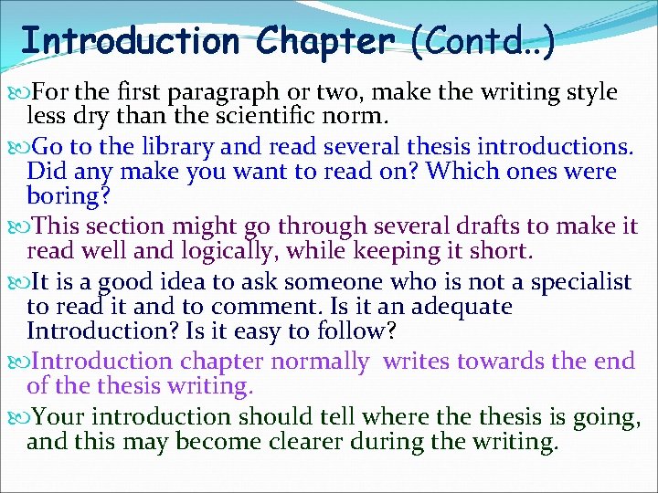 Introduction Chapter (Contd. . ) For the first paragraph or two, make the writing