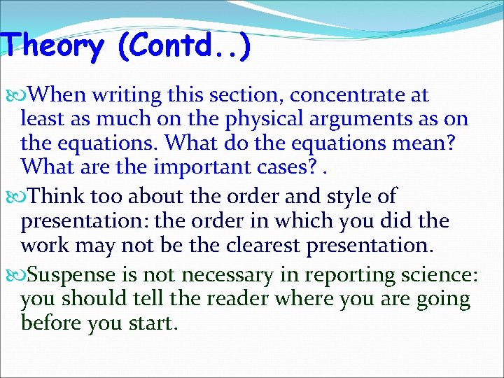 Theory (Contd. . ) When writing this section, concentrate at least as much on