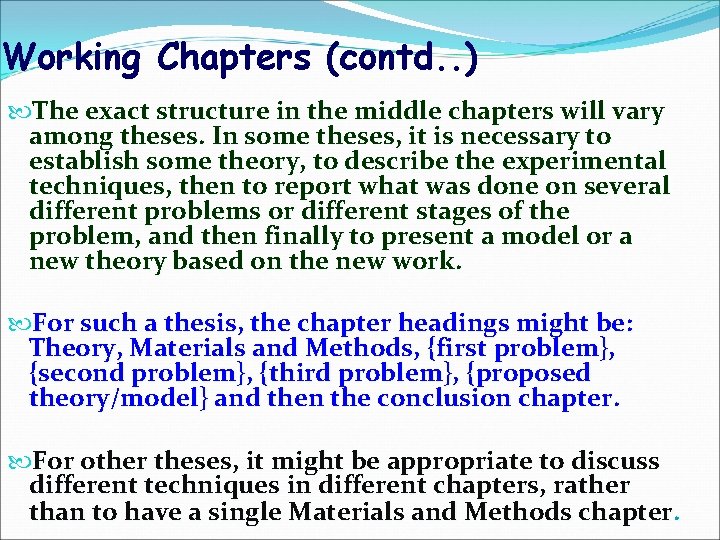 Working Chapters (contd. . ) The exact structure in the middle chapters will vary