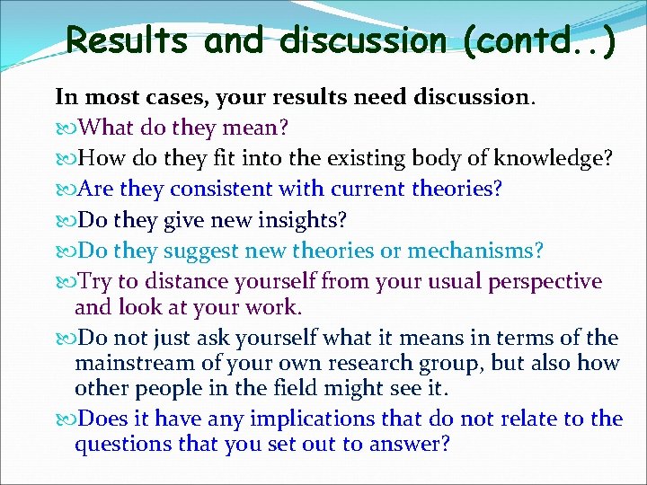 Results and discussion (contd. . ) In most cases, your results need discussion. What