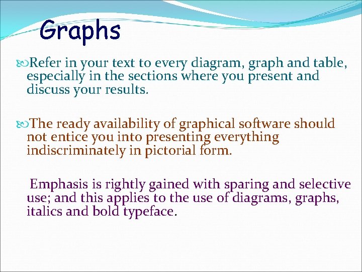 Graphs Refer in your text to every diagram, graph and table, especially in the