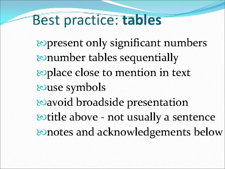 Best practice: practice tables present only significant numbers number tables sequentially place close to